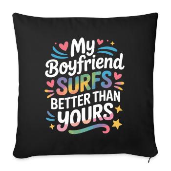 Surfen My Boyfriend Surfs Better Than Yours Surfer - Sofa pillowcase 17,3'' x 17,3'' (45 x 45 cm) - black - Front