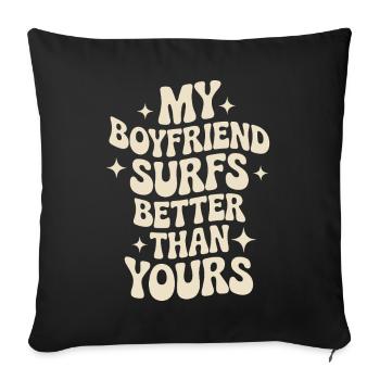 Surfen My Boyfriend Surfs Better Than Yours Surfer - Sofa pillowcase 17,3'' x 17,3'' (45 x 45 cm) - black - Front