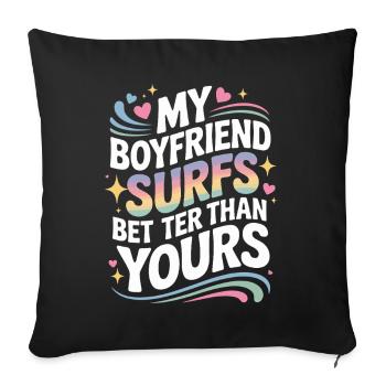 Surfen My Boyfriend Surfs Better Than Yours Surfer - Sofa pillowcase 17,3'' x 17,3'' (45 x 45 cm) - black - Front