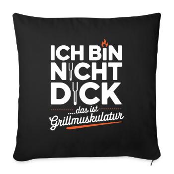 I'm not fat, that's grill muscles - Sofa pillowcase 17,3'' x 17,3'' (45 x 45 cm) - black - Front