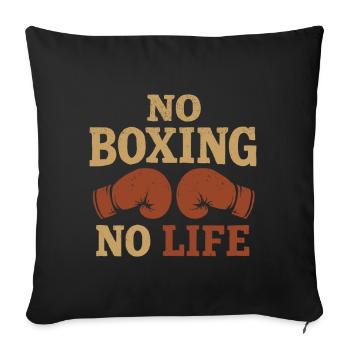 No Boxing No Life Boxing Gloves Boxing Gloves - Sofa pillowcase 17,3'' x 17,3'' (45 x 45 cm) - black - Front