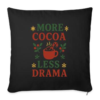 More cocoa, less drama Christmas - Sofa pillowcase 17,3'' x 17,3'' (45 x 45 cm) - black - Front