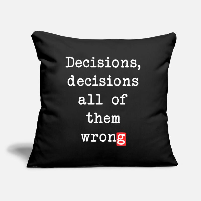 Wrong Decisions, Sarcasm & Wisdom Sofa pillowcase 17,3'' x 17,3'' (45 x 45 cm)