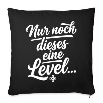 Nur noch dieses eine Level Gamer Geschenk - Sofakissenbezug 45 x 45 cm - Schwarz - Vorne