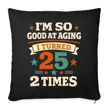 50 ans Humour 25 ans 2 fois Anniversaire - Housse de coussin décorative 45 x 45 cm - noir - Devant