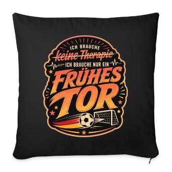 Frühes Tor statt Fußballtherapie - Sofakissenbezug 45 x 45 cm - Schwarz - Vorne