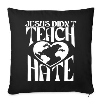 Jésus n’enseigne pas le monde de la haine des cœurs - Housse de coussin décorative 45 x 45 cm - noir - Devant