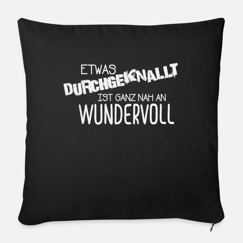 Etwas duchgeknallt ist ganz nah an wundervoll. - Sofakissenbezug 45 x 45 cm - Schwarz