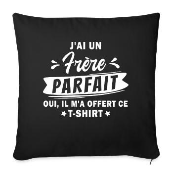 Humour anniversaire enfant / j'ai un frère parfait - Housse de coussin décorative 45 x 45 cm - noir - Devant