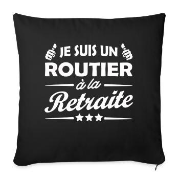 je suis un routier à la retraite / humour routier - Housse de coussin décorative 45 x 45 cm - noir - Devant
