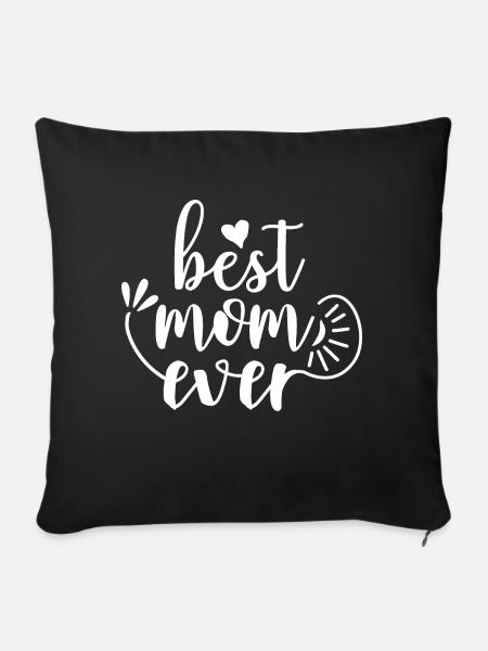 Best mom ever - Sofakissenbezug 45 x 45 cm - Schwarz