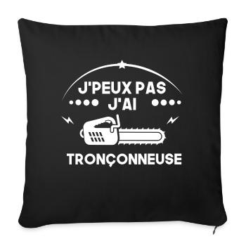 J'peux pas j'ai tronçonneuse , tronconneuse - Housse de coussin décorative 45 x 45 cm - noir - Devant