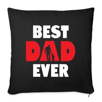 Best Dad Ever - Sofa pillowcase 17,3'' x 17,3'' (45 x 45 cm) - black - Front
