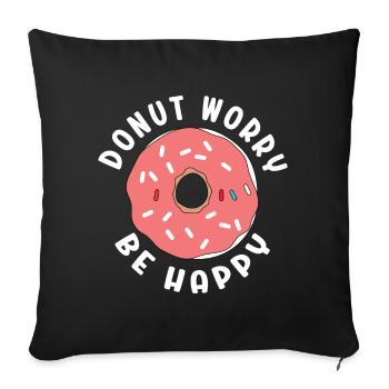 Donut Worry Be Happy - Sofa pillowcase 17,3'' x 17,3'' (45 x 45 cm) - black - Front