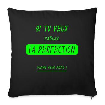 Si tu veux frôler la perfection... version flashy - Housse de coussin décorative 45 x 45 cm - noir - Devant