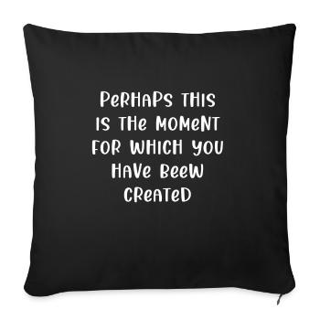 perhaps this is the moment for which you have beew - Sofa pillowcase 17,3'' x 17,3'' (45 x 45 cm) - black - Front