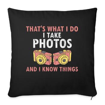 I Take Photos & I Know Things Cool Vintage Tea - Sofa pillowcase 17,3'' x 17,3'' (45 x 45 cm) - black - Front