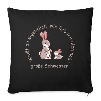 große Schwester | lieb haben - Sofakissenbezug 45 x 45 cm - Schwarz - Vorne