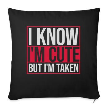 cute but taken quote - Sofa pillowcase 17,3'' x 17,3'' (45 x 45 cm) - black - Front