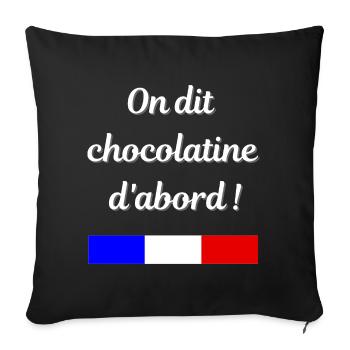 On dit chocolatine d'abord - Housse de coussin décorative 45 x 45 cm - noir - Devant