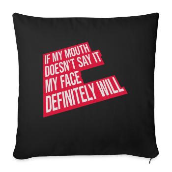 my face definitely will - Sofakissenbezug 45 x 45 cm - Schwarz - Vorne