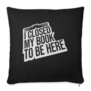 I closed my book - Sofakissenbezug 45 x 45 cm - Schwarz - Vorne