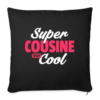 super cousine / cadeau humour cousine - Housse de coussin décorative 45 x 45 cm - noir - Devant