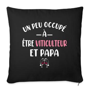 Un peu occupé à être viticulteur et papa t-shirt - Housse de coussin décorative 45 x 45 cm - noir - Devant