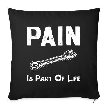Pain Is a Part Of Life gift for Dad - Sofa pillowcase 17,3'' x 17,3'' (45 x 45 cm) - black - Front