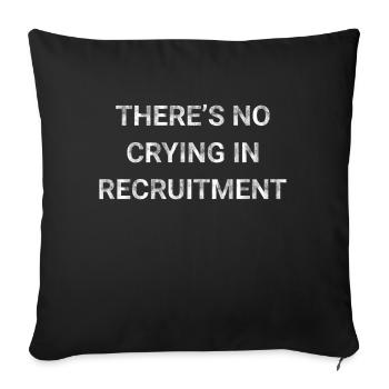 There s No Crying In Recruitment - Sofa pillowcase 17,3'' x 17,3'' (45 x 45 cm) - black - Front