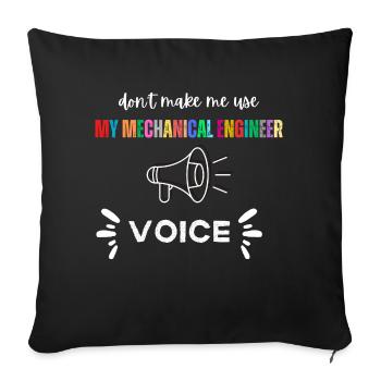 Don'T Make Me Use My Mechanical Engineer Voice - Sofa pillowcase 17,3'' x 17,3'' (45 x 45 cm) - black - Front