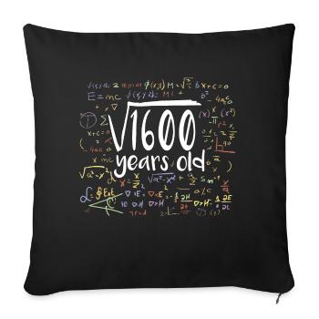 40th Birthday Square Root of 1600: 40 Years Old - Sofa pillowcase 17,3'' x 17,3'' (45 x 45 cm) - black - Front