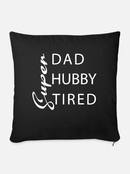 Super Papa Super Ehemann Super müde - Sofakissenbezug 45 x 45 cm - Schwarz