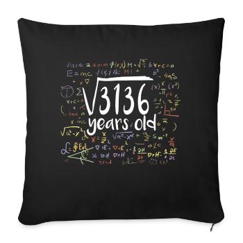 56th Birthday Square Root of 3136: 56 Years Old - Sofa pillowcase 17,3'' x 17,3'' (45 x 45 cm) - black - Front