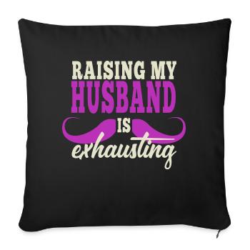 My husband's education is exhausting - Sofa pillowcase 17,3'' x 17,3'' (45 x 45 cm) - black - Front