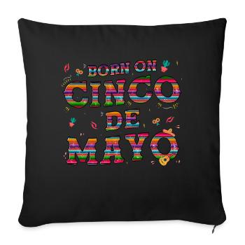 Born On Cinco De Mayo Shirt Mexican Birthday Taco - Sofa pillowcase 17,3'' x 17,3'' (45 x 45 cm) - black - Front