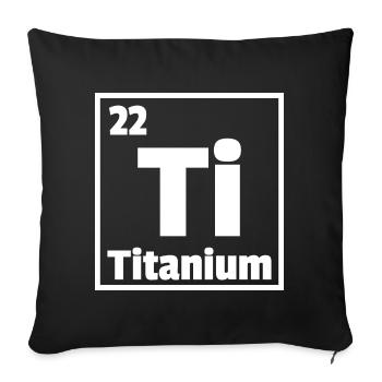 Titanium Ti Periodic Table of Elements - Sofa pillowcase 17,3'' x 17,3'' (45 x 45 cm) - black - Front