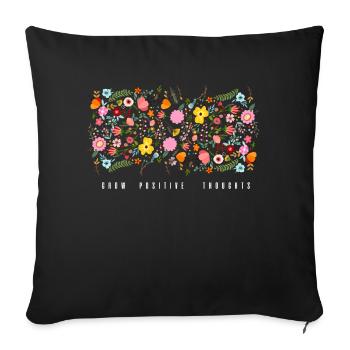Grow positive thoughts - Sofa pillowcase 17,3'' x 17,3'' (45 x 45 cm) - black - Front