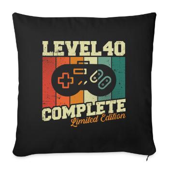 40. Geburtstag Geschenk - Level 40 Complete - Sofakissenbezug 45 x 45 cm - Schwarz - Vorne