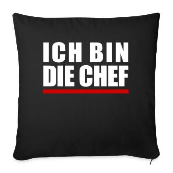 Ich bin "die" Chef - Sofakissenbezug 45 x 45 cm - Schwarz - Vorne