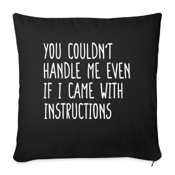 Tu ne pouvais pas me supporter, je suis venu avec des instructions - Housse de coussin décorative 45 x 45 cm - noir - Devant