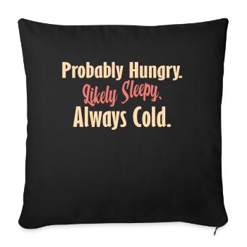 Vintage Probably Hungry Likely Sleepy Always Cold - Sofa pillowcase 17,3'' x 17,3'' (45 x 45 cm) - black - Front