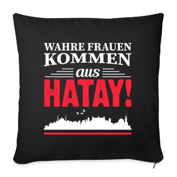Wahre Frauen kommen aus Hatay - Sofakissenbezug 45 x 45 cm - Schwarz - Vorne