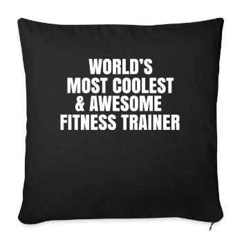 World's most coolest and awesome fitness trainer - Sofa pillowcase 17,3'' x 17,3'' (45 x 45 cm) - black - Front