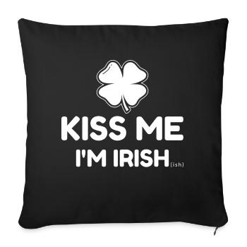 Kiss me I'm Irish ish, funny St Patricks day - Sofa pillowcase 17,3'' x 17,3'' (45 x 45 cm) - black - Front