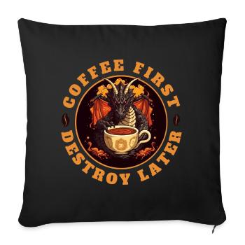 COFFEE FIRST - DESTROY LATER - Sofa pillowcase 17,3'' x 17,3'' (45 x 45 cm) - black - Front