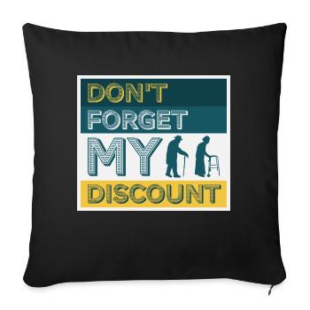 Don't Forget My Discount Funny Sarcastic Senior - Sofa pillowcase 17,3'' x 17,3'' (45 x 45 cm) - black - Front