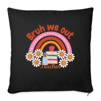 Bruh nous sortons les enseignants fin d’école enfants enseignant - Housse de coussin décorative 45 x 45 cm - noir - Devant
