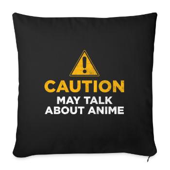 Vorsicht kann über Anime sprechen - Sofakissenbezug 45 x 45 cm - Schwarz - Vorne