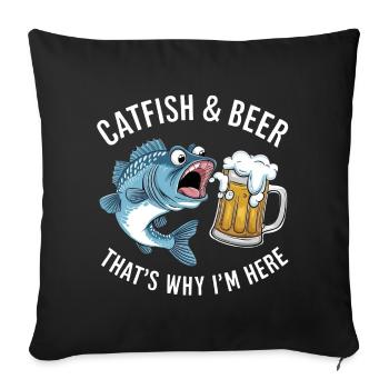 Catfish & Beer That's Why I'm Here - Sofakissenbezug 45 x 45 cm - Schwarz - Vorne